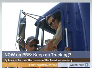 PBS "Blueprint America" Documentary:  "Keep on Trucking?"